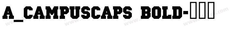 a_CampusCaps Bold字体转换
